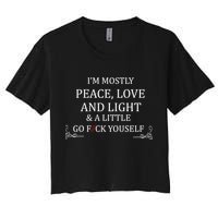 I'm Mostly Peace Love And Light  Women's Crop Top Tee