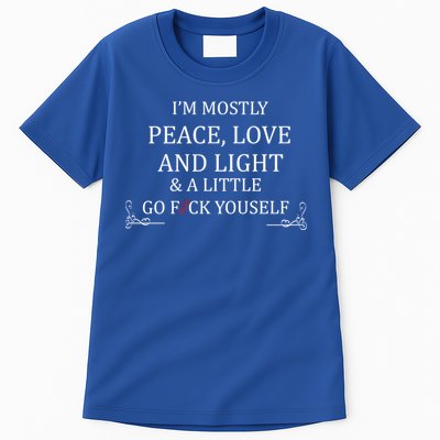 I'm Mostly Peace Love And Light  Tall T-Shirt