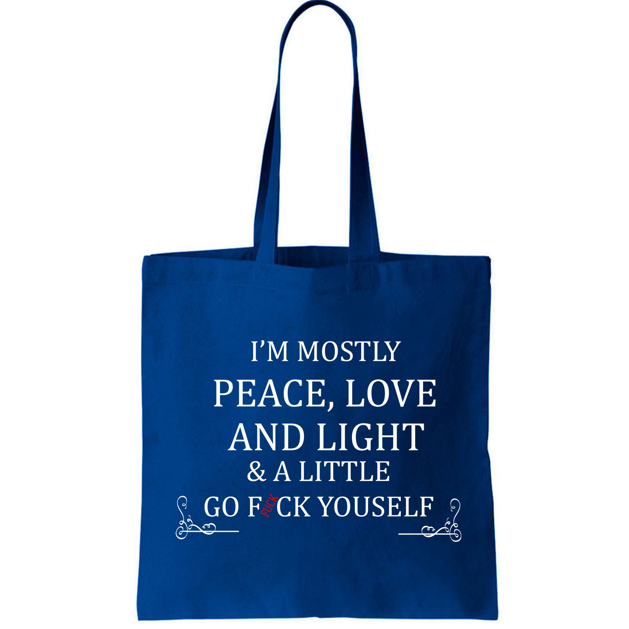 I'm Mostly Peace Love And Light  Bag