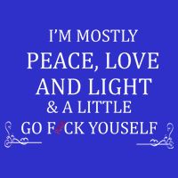 I'm Mostly Peace Love And Light  Bag