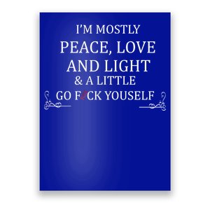 I'm Mostly Peace Love And Light  Poster