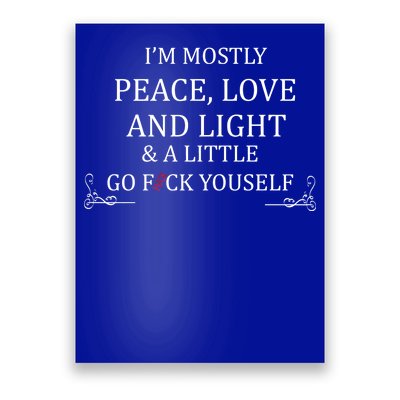 I'm Mostly Peace Love And Light  Poster