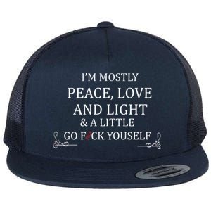 I'm Mostly Peace Love And Light  Flat Bill Trucker Hat