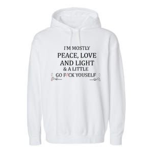 I'm Mostly Peace Love And Light  Garment-Dyed Fleece Hoodie