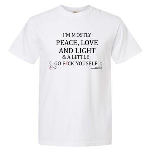 I'm Mostly Peace Love And Light  Garment-Dyed Heavyweight T-Shirt