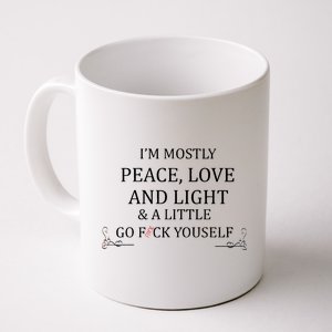 I'm Mostly Peace Love And Light  Coffee Mug