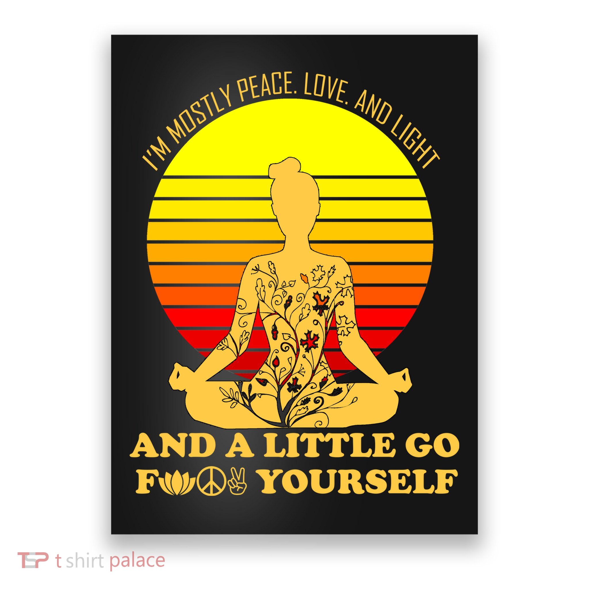 I'm Mostly Peace Love And Light Funny Poster