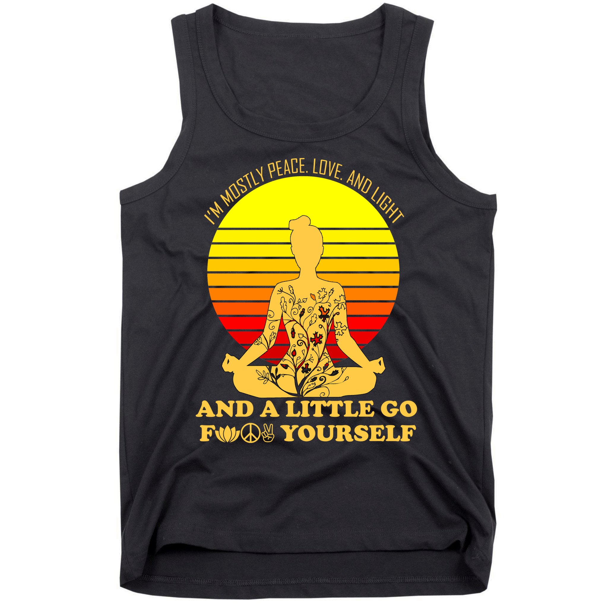I'm Mostly Peace Love And Light Funny Tank Top
