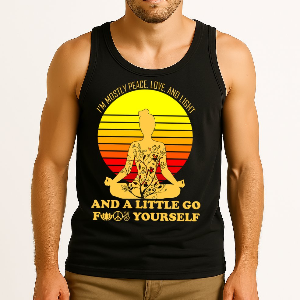 I'm Mostly Peace Love And Light Funny Tank Top