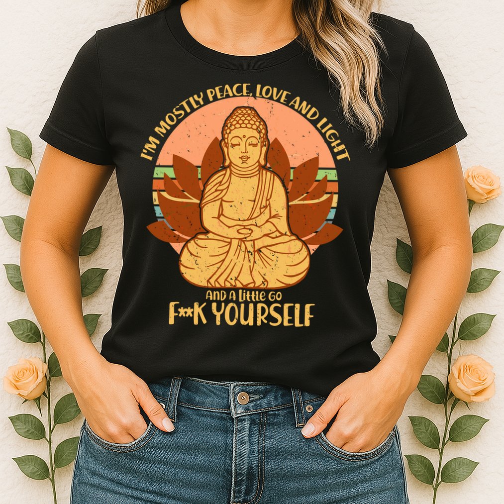 I'm Mostly Peace Love Light Yoga Buddha Womens T-Shirt