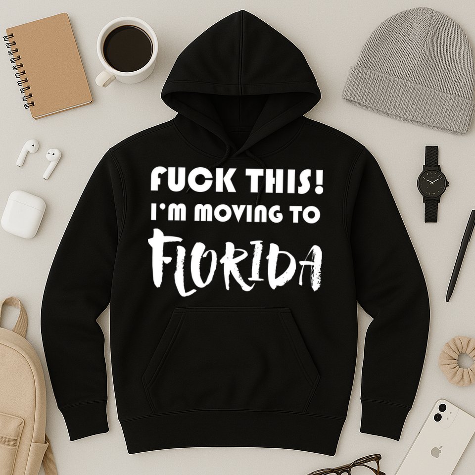 I'm Moving To Florida Hoodie