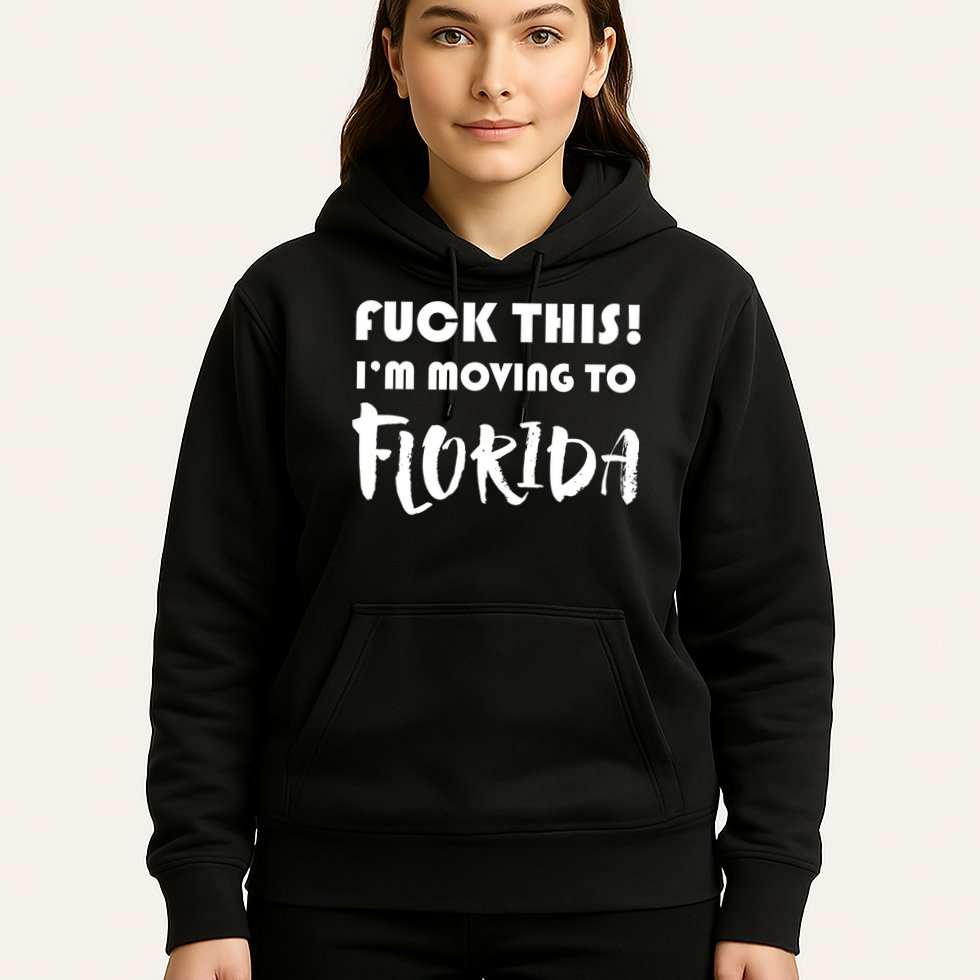I'm Moving To Florida Hoodie