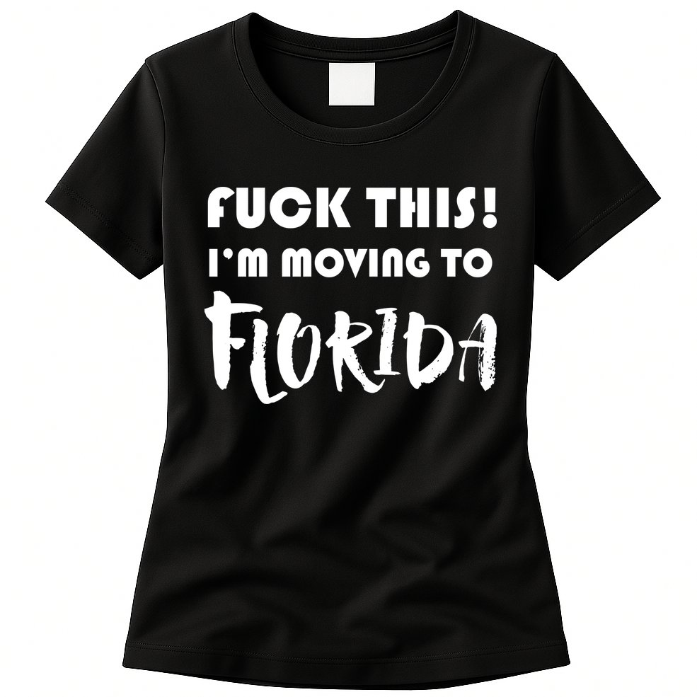I'm Moving To Florida Womens T-Shirt