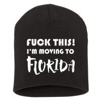 I'm Moving To Florida Short Acrylic Beanie