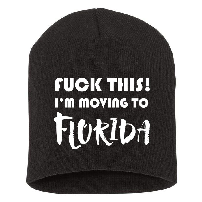 I'm Moving To Florida Short Acrylic Beanie
