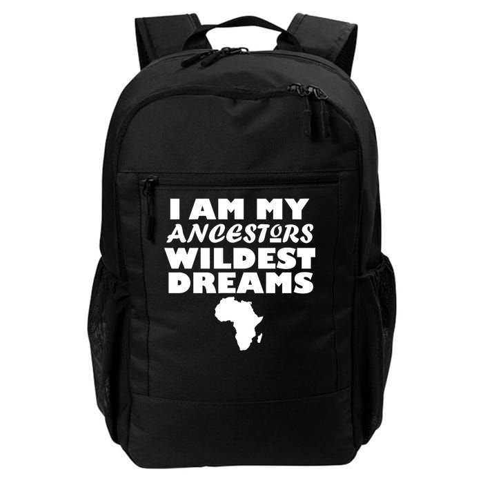 I'm My Ancestors Wildest Dreams Black History Daily Commute Backpack