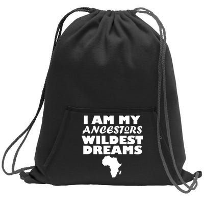 I'm My Ancestors Wildest Dreams Black History Sweatshirt Cinch Pack Bag