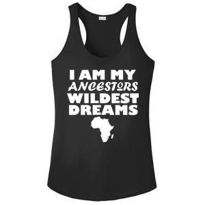 I'm My Ancestors Wildest Dreams Black History Ladies PosiCharge Competitor Racerback Tank