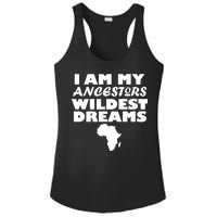 I'm My Ancestors Wildest Dreams Black History Ladies PosiCharge Competitor Racerback Tank