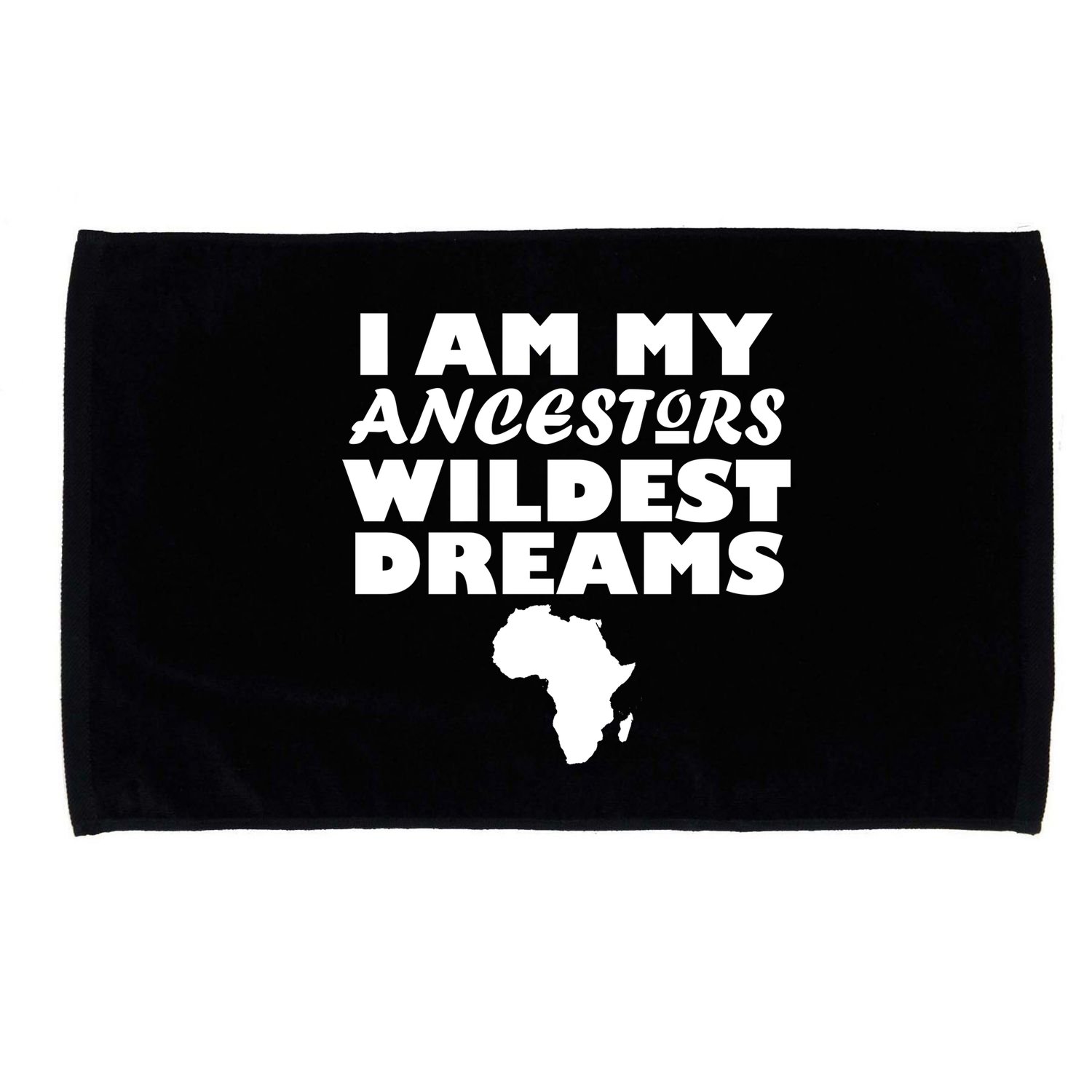 I'm My Ancestors Wildest Dreams Black History Microfiber Hand Towel