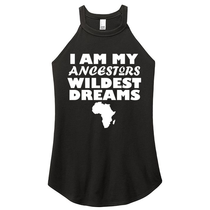 I'm My Ancestors Wildest Dreams Black History Women's Perfect Tri Rocker Tank