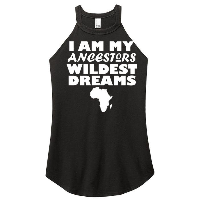 I'm My Ancestors Wildest Dreams Black History Women's Perfect Tri Rocker Tank