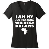 I'm My Ancestors Wildest Dreams Black History Women's V-Neck T-Shirt