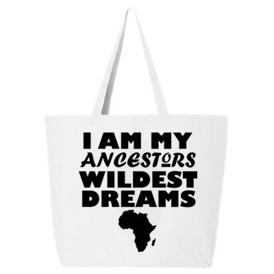 I'm My Ancestors Wildest Dreams Black History 25L Jumbo Tote