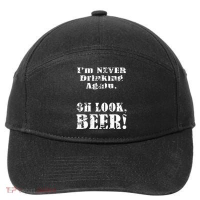 I'm Never Drinking Again Oh Look BEER 7-Panel Snapback Hat
