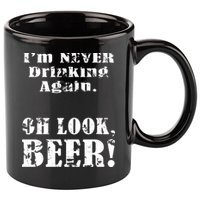 I'm Never Drinking Again Oh Look BEER 11oz C Handle Ceramic Mug