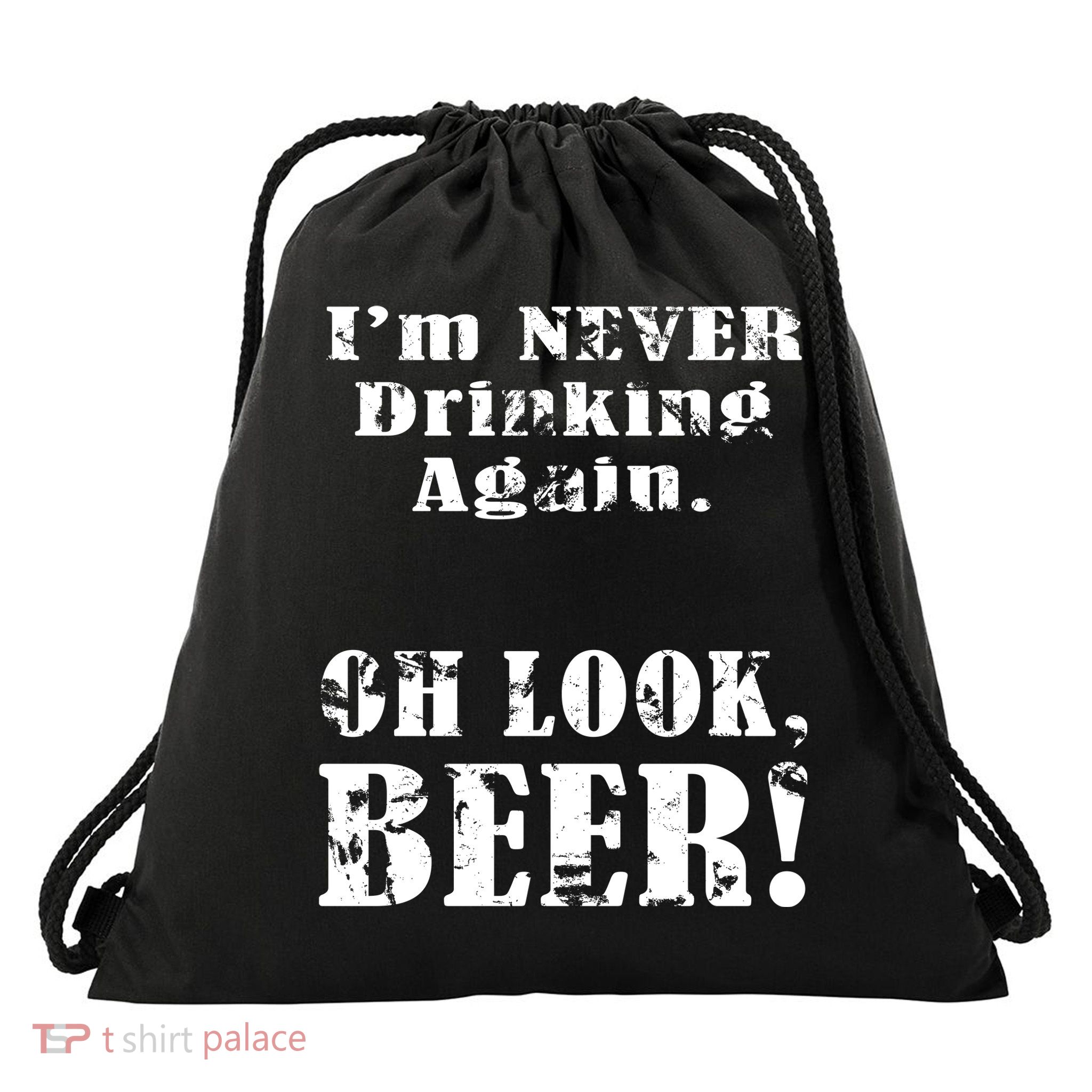 I'm Never Drinking Again Oh Look BEER Drawstring Bag