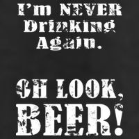 I'm Never Drinking Again Oh Look BEER Golf Towel