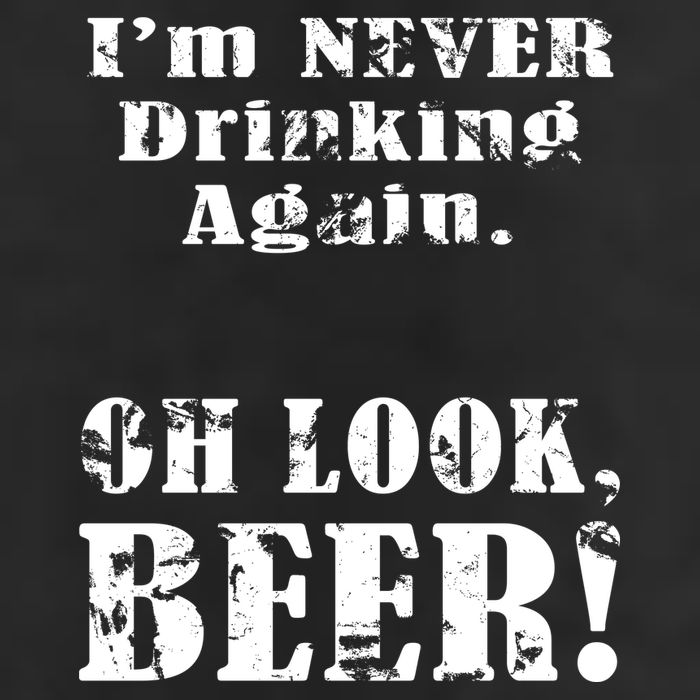 I'm Never Drinking Again Oh Look BEER Golf Towel