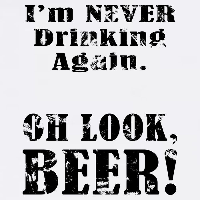 I'm Never Drinking Again Oh Look BEER Garment-Dyed Sweatshirt