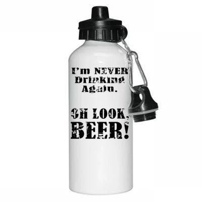 I'm Never Drinking Again Oh Look BEER Aluminum Water Bottle 