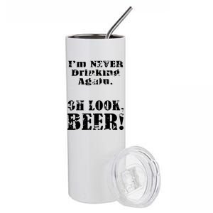 I'm Never Drinking Again Oh Look BEER Stainless Steel Tumbler