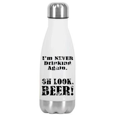 I'm Never Drinking Again Oh Look BEER Stainless Steel Insulated Water Bottle