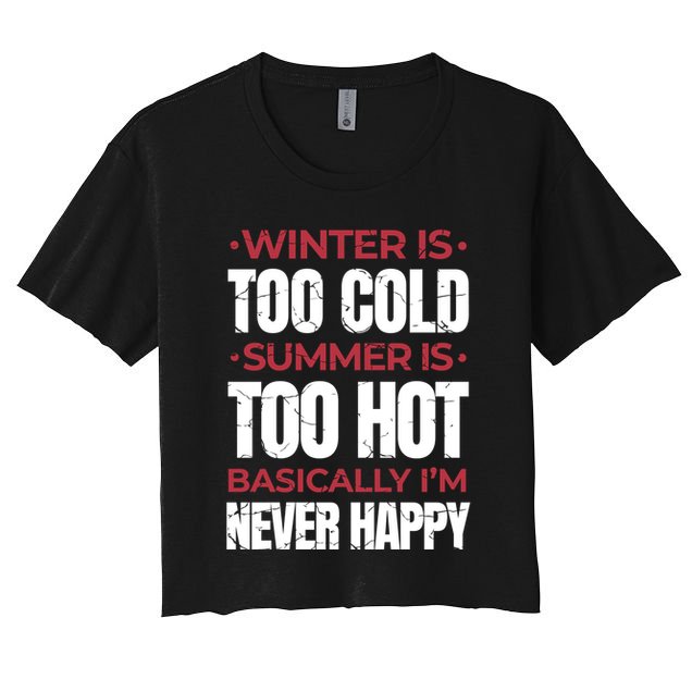 I'm Never Happy Crop Top
