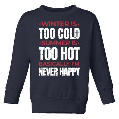 I'm Never Happy Toddler Sweatshirt