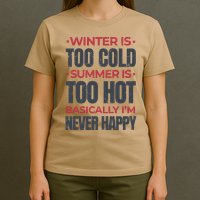 I'm Never Happy T-Shirt