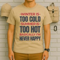 I'm Never Happy T-Shirt