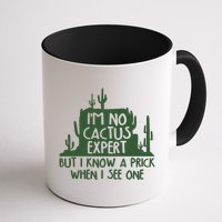 I'm No Cactus Expert But I Know a Prick When I See One Mug