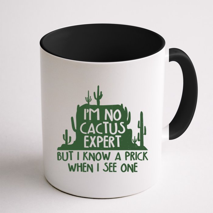I'm No Cactus Expert But I Know a Prick When I See One Mug