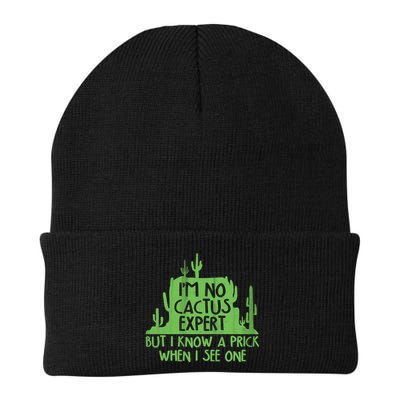 I'm No Cactus Expert But I Know a Prick When I See One Beanie