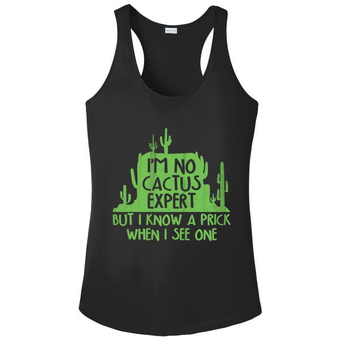 I'm No Cactus Expert But I Know a Prick When I See One Ladies PosiCharge Competitor Racerback Tank