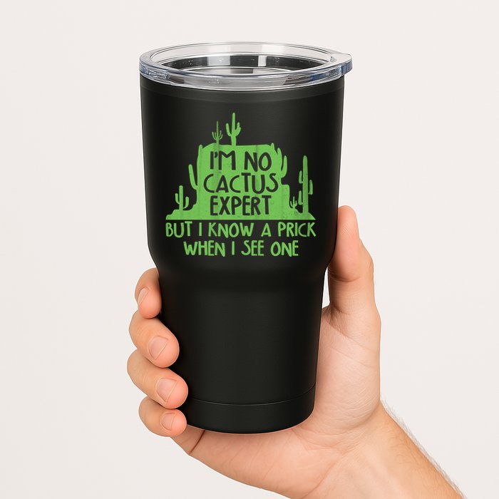 I'm No Cactus Expert But I Know a Prick When I See One Tumbler