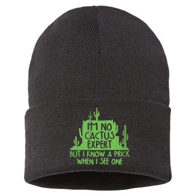I'm No Cactus Expert But I Know a Prick When I See One Sustainable Knit Beanie