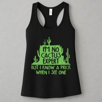 I'm No Cactus Expert But I Know a Prick When I See One Womens Tank Top