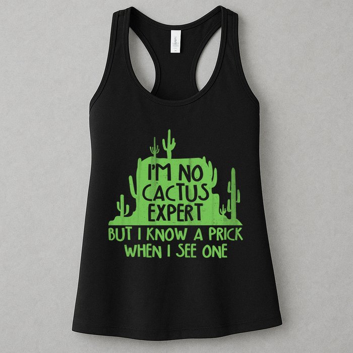 I'm No Cactus Expert But I Know a Prick When I See One Womens Tank Top