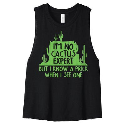 I'm No Cactus Expert But I Know a Prick When I See One Women's Racerback Cropped Tank